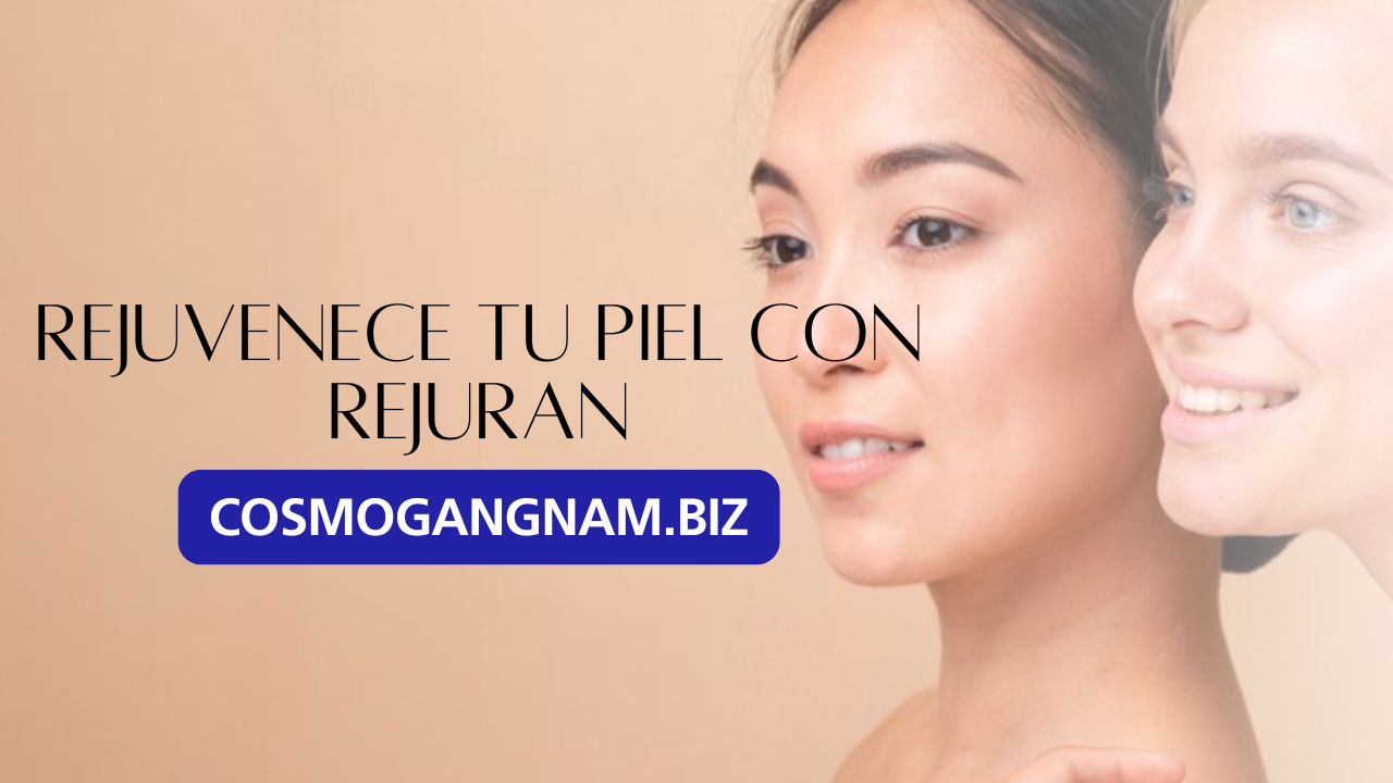Rejuvenece tu piel con Rejuran